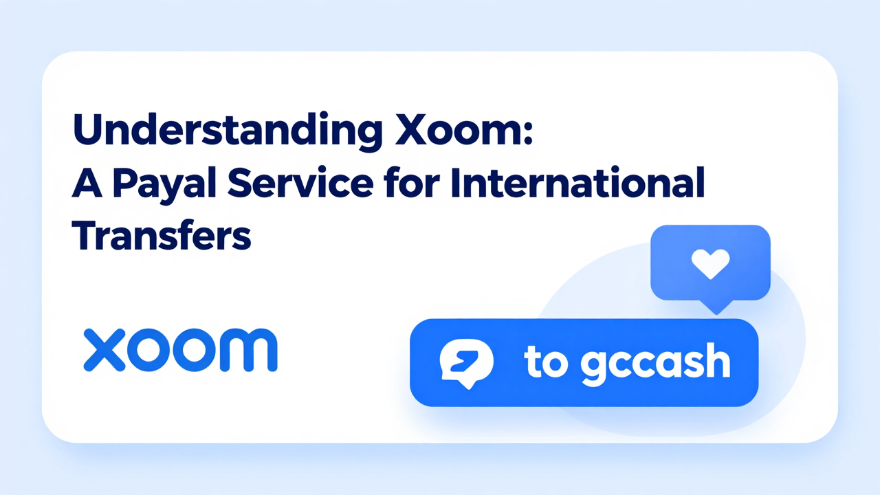 Understanding Xoom: A PayPal Service for International Transfers