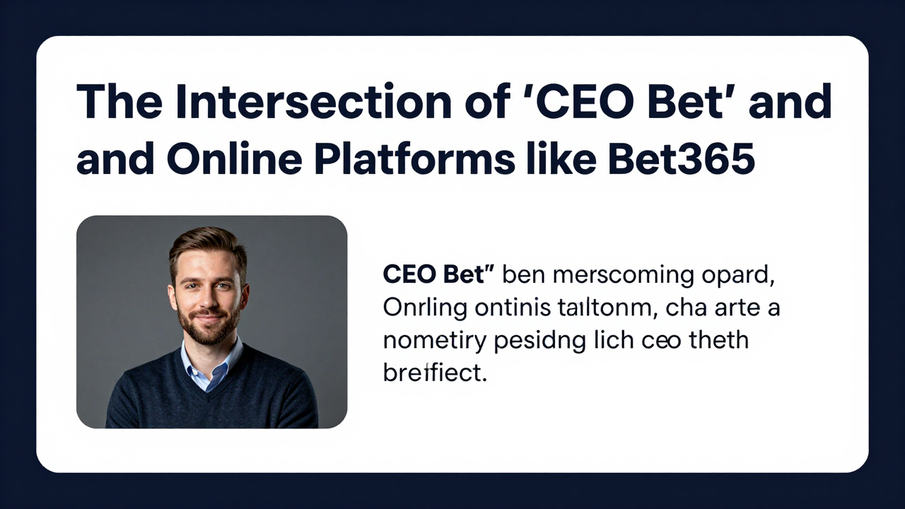 The Intersection of 'CEO Bet' and Online Platforms like Bet365