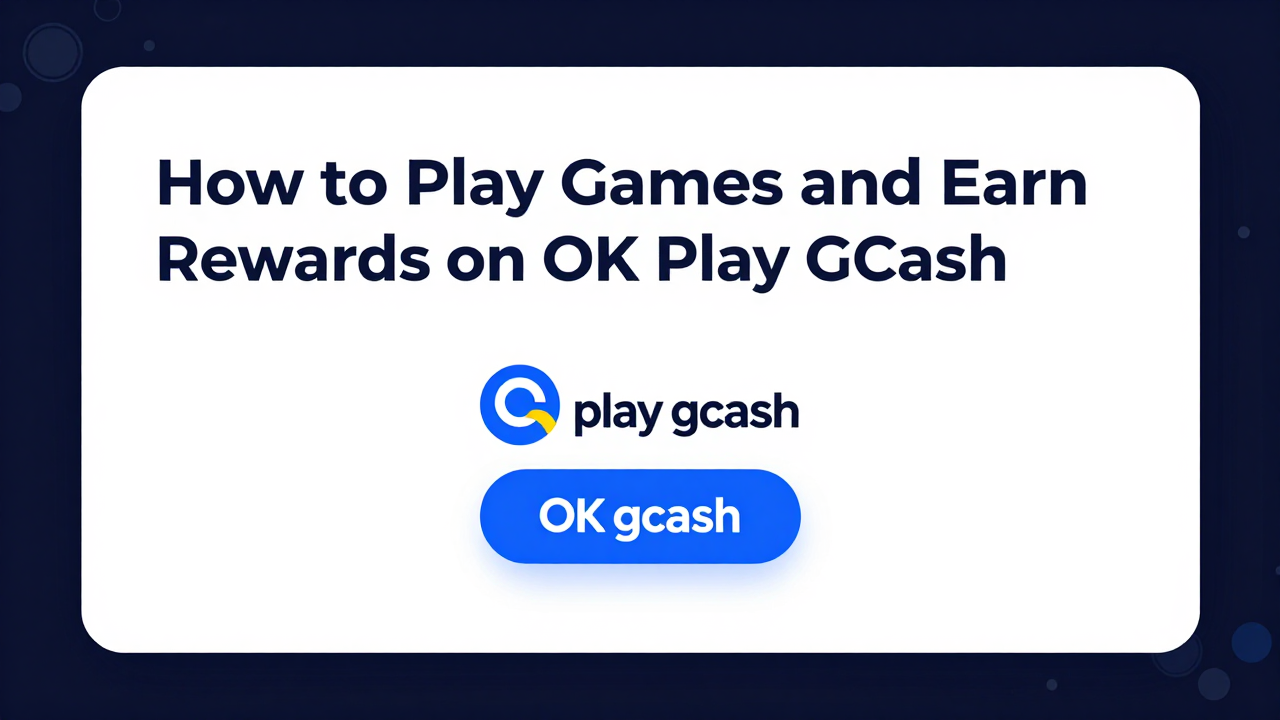 How to Play Games and Earn Rewards on OK Play GCash