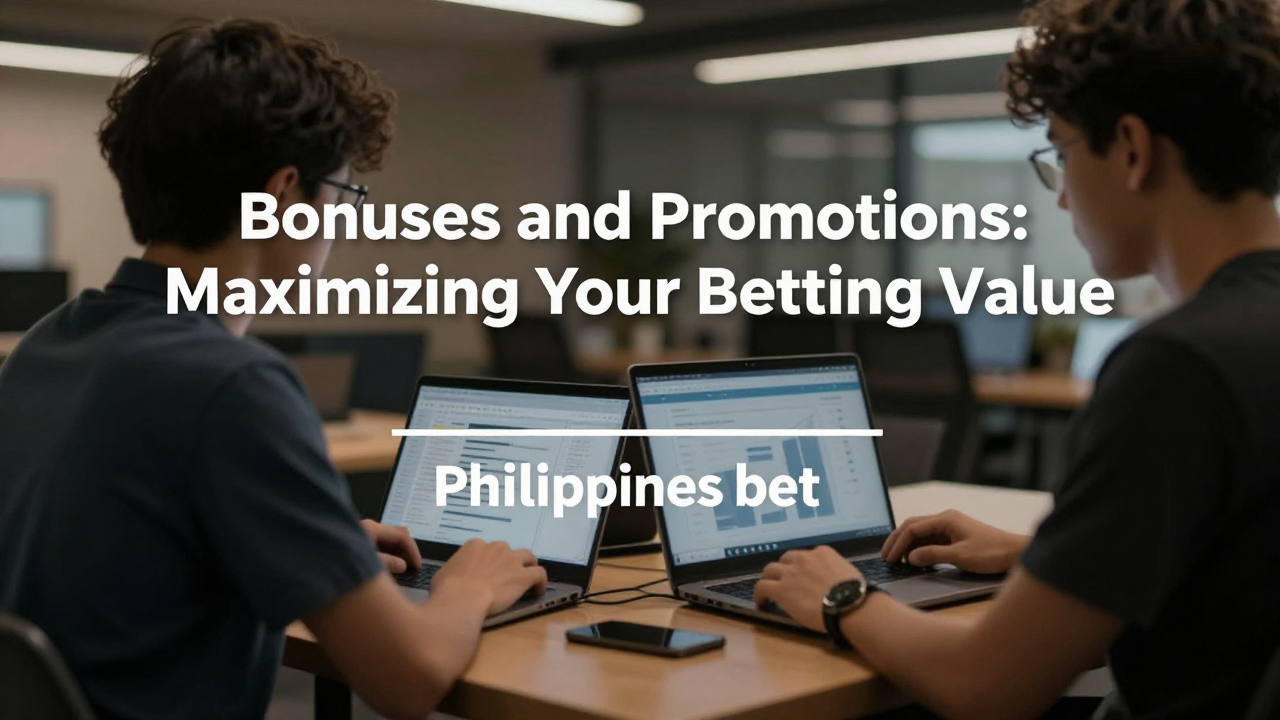 Bonuses and Promotions: Maximizing Your Betting Value