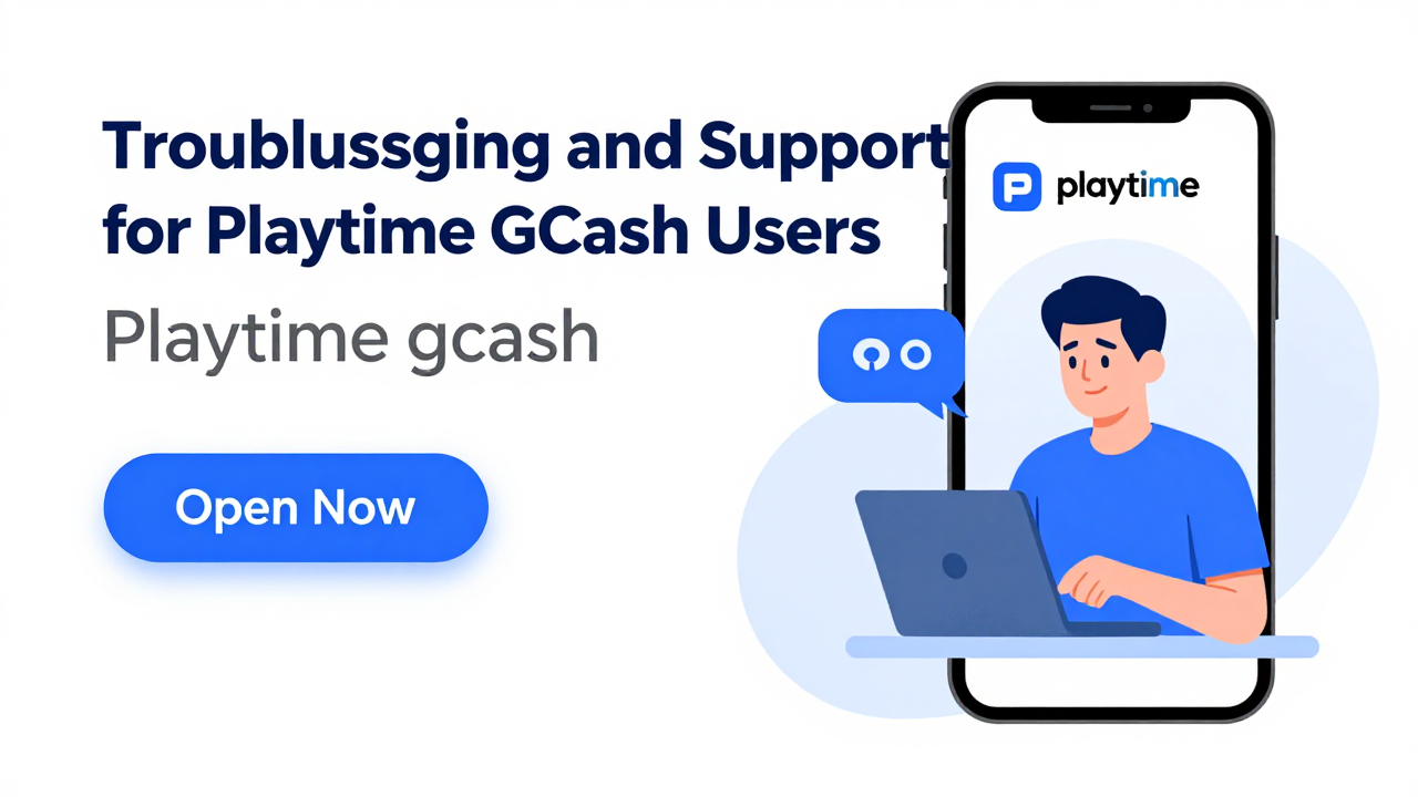 Playtime GCash open now: Troubleshooting and support